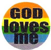 Rainbow God Loves Me Button