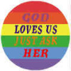 Rainbow God Love Us Button