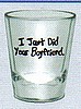 Boyfriend Shot Glass
