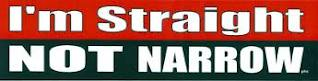 NEW- I'm Straight, Not Narrow Sticker